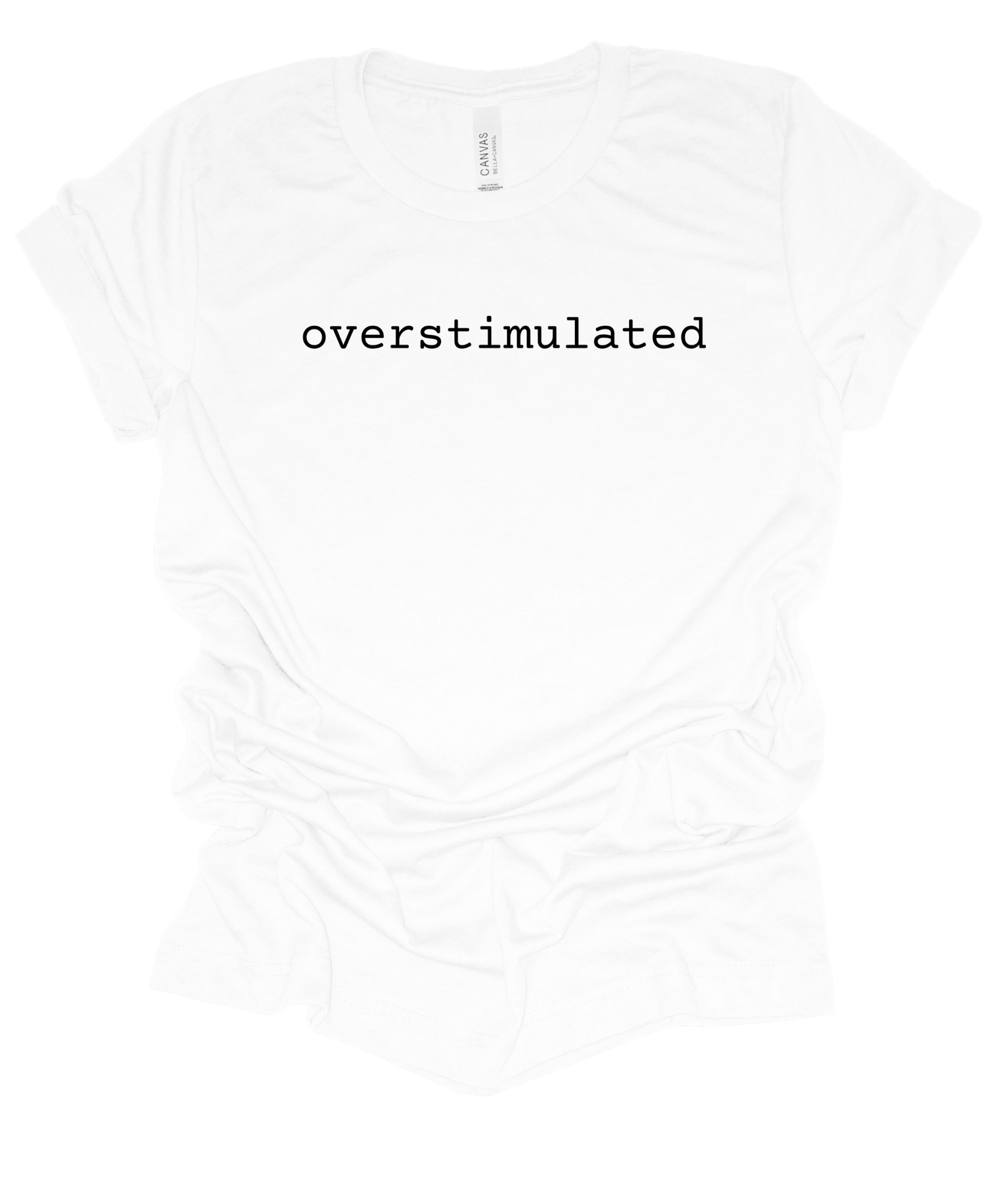 Overstimulated Tee