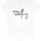 Still Worthy tee