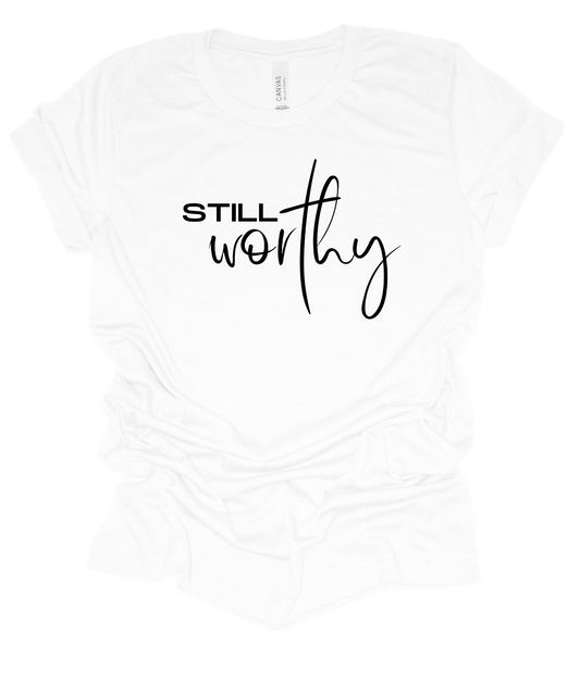 Still Worthy tee